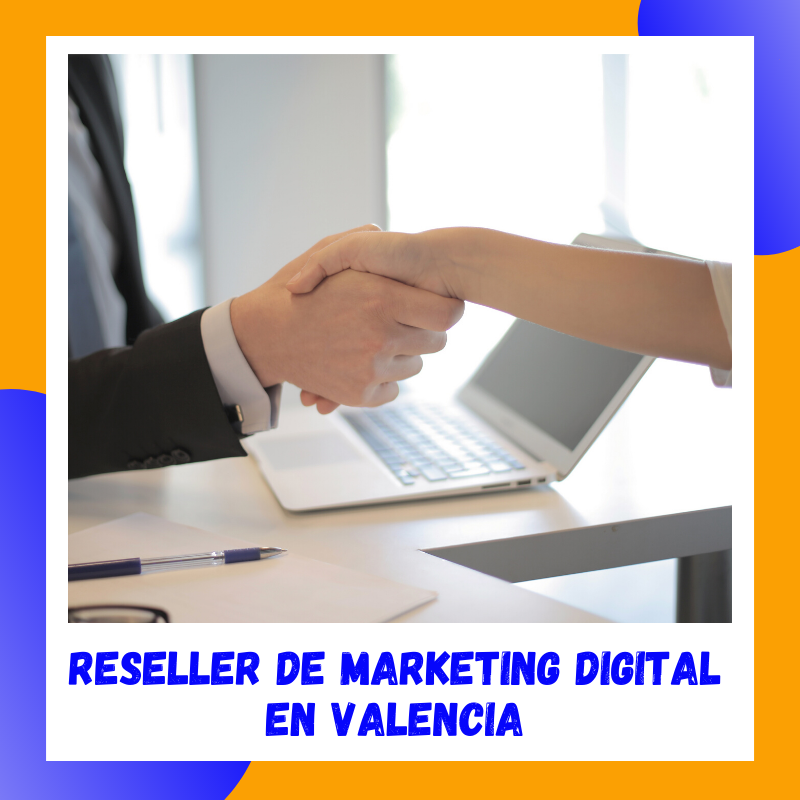 reseller marketing en valencia